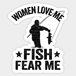 Women Love Me Fish Fear Me Funny Fishing Gift Fisherman Sticker